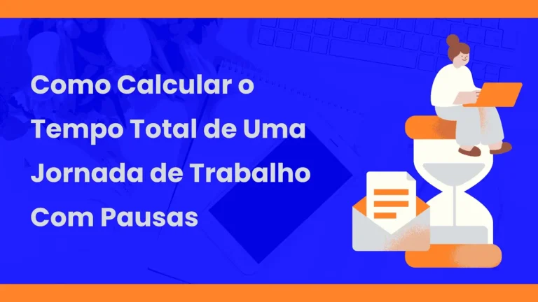 Como calcular o tempo total de uma jornada de trabalho com pausas